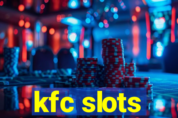 kfc slots